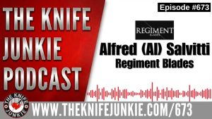 Al Salvitti, Regiment Blades: The Knife Junkie Podcast (Episode 673)