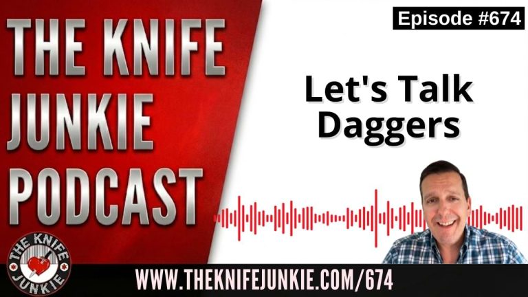 Let's Talk Daggers: The Knife Junkie Podcast (Episode 674)