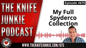 My (Current) Spyderco Collection: The Knife Junkie Podcast (Episode 675)